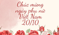 Những lời chúc ngày Phụ nữ Việt Nam 20/10 hay và ý nghĩa nhất 2026