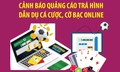 Cảnh báo quảng cáo trá hình dẫn dụ cá cược, cờ bạc online