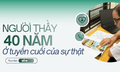 Người thầy y khoa trước lằn ranh sự thật (2): Hơn 40 năm ở 'tuyến cuối'