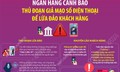 Ngân hàng cảnh báo thủ đoạn giả mạo số điện thoại để lừa đảo khách hàng