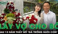Xúc động con gái lớn lấy vợ cho bố sau 13 năm thấy bố ‘gà trống nuôi con’