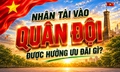Nhân tài vào quân đội được hưởng ưu đãi gì?