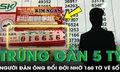 Mua 160 tờ vé số, người đàn ông bất ngờ đổi đời sau một đêm
