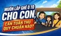 Lắp ghế ô tô cho con, cần tuân thủ quy chuẩn nào?
