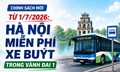 Từ 1/7/2026: Hà Nội miễn phí xe buýt trong vành đai 1