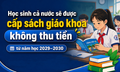Học sinh cả nước sẽ được cấp sách giáo khoa