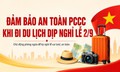 Đảm bảo an toàn PCCC khi đi du lịch dịp nghỉ lễ 2/9