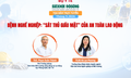 Truyền hình trực tuyến: Bệnh nghề nghiệp: 'Sát thủ giấu mặt' của an toàn lao động
