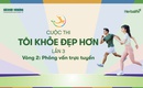 Cuộc thi T&#212;I KHỎE ĐẸP HƠN Lần 3: Phần thi phỏng vấn trực tuyến sẽ diễn ra v&#224;o ng&#224;y 20/11