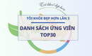 C&#244;ng bố danh s&#225;ch TOP30 ứng vi&#234;n lọt v&#224;o V&#242;ng 3 cuộc thi T&#212;I KHỎE ĐẸP HƠN