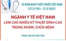 Ng&#224;nh y tế Việt Nam l&#224;m chủ nhiều kỹ thuật đỉnh cao trong kh&#225;m, chữa bệnh