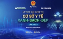 Sắp diễn ra Lễ trao giải Cuộc thi &#39;Cơ sở y tế Xanh - Sạch - Đẹp&#39; lần thứ I