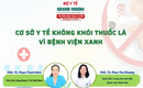 Truyền h&#236;nh trực tuyến: &#39;X&#226;y dựng cơ sở y tế kh&#244;ng kh&#243;i thuốc l&#225; v&#236; bệnh viện xanh&#39;