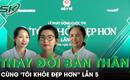 Sẵn sàng thay đổi bản thân cùng 'Tôi khỏe đẹp hơn' lần 5