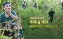 Theo dấu chân đồng đội giữa chiến trường xưa (Kỳ 1): Vượt núi, băng rừng lần theo ký ức