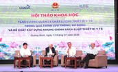 Xây dựng Luật Thiết bị y tế: Chính sách phải bắt nguồn từ thực tiễn, lấy người bệnh làm trung tâm
