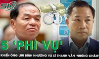 Điểm lại 5 ‘phi vụ’ khiến &#244;ng Lưu B&#236;nh Nhưỡng v&#224; L&#234; Thanh V&#226;n ‘nh&#250;ng ch&#224;m’, phải hầu t&#242;a