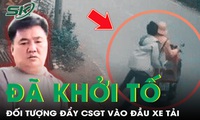 Khởi tố đối tượng đẩy Đại úy CSGT vào đầu xe tải về tội giết người