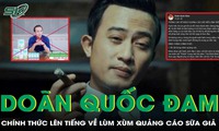 Do&#227;n Quốc Đam n&#243;i g&#236; về l&#249;m x&#249;m quảng c&#225;o sữa giả?