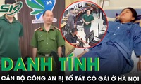 Vụ cán bộ công an bị tố đánh cô gái ở Hà Nội: Tổ công tác mặc thường phục đến công ty kiểm tra gì?