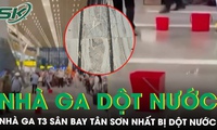 Vừa khánh thành, nhà ga T3 sân bay Tân Sơn Nhất đầu tư 11.000 tỷ đồng đã dột nước