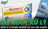 Đề nghị xử l&#253; đơn vị vi phạm trong vụ thu hồi l&#244; thuốc Alfachim 4.2