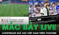 U23 Việt Nam vs U23 UAE: Xem ở đâu để không sập bẫy livestream giả?