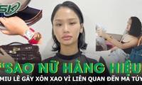 'Sao nữ hàng hiệu' Miu Lê gây xôn xao vì liên quan đến ma túy