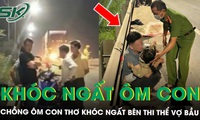 Xót xa cảnh người chồng ôm con thơ khóc ngất bên thi thể vợ bầu sắp sinh tử vong vì tai nạn