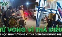 Thả diều gần đường điện cao thế, 2 học sinh lớp 8 tử vong thương tâm