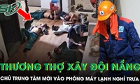 Giữa nắng 40 độ, chủ trung tâm ngoại ngữ mời nhóm thợ xây vào phòng máy lạnh nghỉ trưa