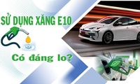 'Sử dụng xăng E10 có đáng lo?': Chuyên gia nói gì?