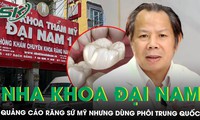 Nha khoa Đại Nam bị cáo buộc quảng cáo răng sứ Mỹ nhưng dùng phôi Trung Quốc, chiếm đoạt hơn 121 tỷ đồng