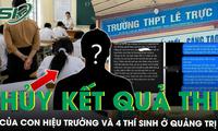 Hủy kết quả thi của con hiệu trưởng và 4 thí sinh liên quan đến gian lận thi cử ở Quảng Trị