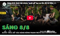 Sáng 8/8: Kinh hãi nhóm 'quái xế' lao xe tốc độ tử thần, vác hàng nóng thanh trừng đối thủ như phim