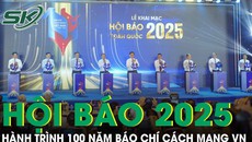 Khai mạc Hội B&#225;o to&#224;n quốc năm 2025: H&#224;nh tr&#236;nh 100 năm phụng sự Tổ quốc, phục vụ nh&#226;n d&#226;n
