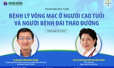 Truyền hình trực tuyến: Bệnh lý võng mạc ở người cao tuổi và người bệnh đái tháo đường