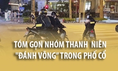 Cảnh sát cơ động tóm gọn nhóm thanh niên hẹn nhau 'đánh võng' giữa phố cổ