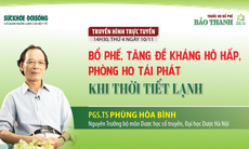 Truyền hình trực tuyến: Bổ phế, tăng đề kháng hô hấp, phòng ho tái phát khi thời tiết lạnh