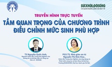 Truyền hình trực tuyến:  Tầm quan trọng của chương trình điều chỉnh mức sinh phù hợp 