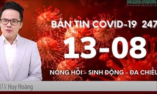 Bản tin COVID-19 24/7: Cuộc chạy đua với COVID-19 trước cột mốc ngày 15/8