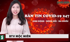 Bản tin COVID-19 24/7: Bộ trưởng Bộ Y tế yêu cầu Bình Dương quản “vùng đỏ” bằng 5 biện pháp