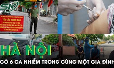 Hà Nội có 6 ca mắc COVID-19 cộng đồng trong cùng 1 gia đình