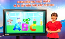 Ưu tiên dạy lớp 1, 2 trên truyền hình; không đánh giá định kỳ khi học trực tuyến