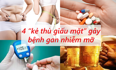 4 "kẻ thù giấu mặt" gây bệnh gan nhiễm mỡ