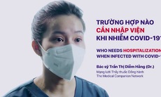 Trường hợp nào cần nhập viện khi nhiễm COVID-19?