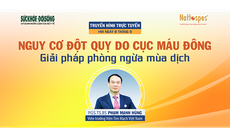 Truyền hình trực tuyến: Nguy cơ đột quỵ do cục máu đông - Giải pháp phòng ngừa mùa dịch