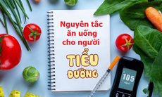 5 quy tắc xây dựng chế độ ăn, ai mới bị tiểu đường cũng cần biết