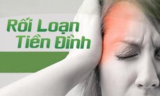 Rối loạn tiền đình và hệ lụy