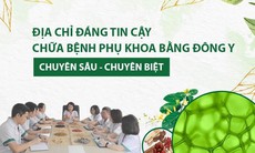 Địa chỉ chữa bệnh phụ khoa bằng Đông y uy tín hiện nay